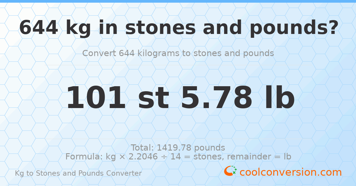 644 kg to stones and pounds — 644 kg = 101 st 5.78 lb