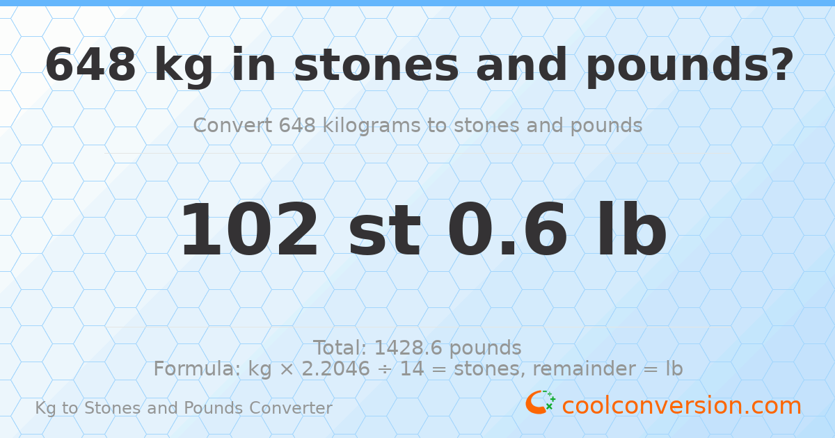 648 kg to stones and pounds — 648 kg = 102 st 0.60 lb