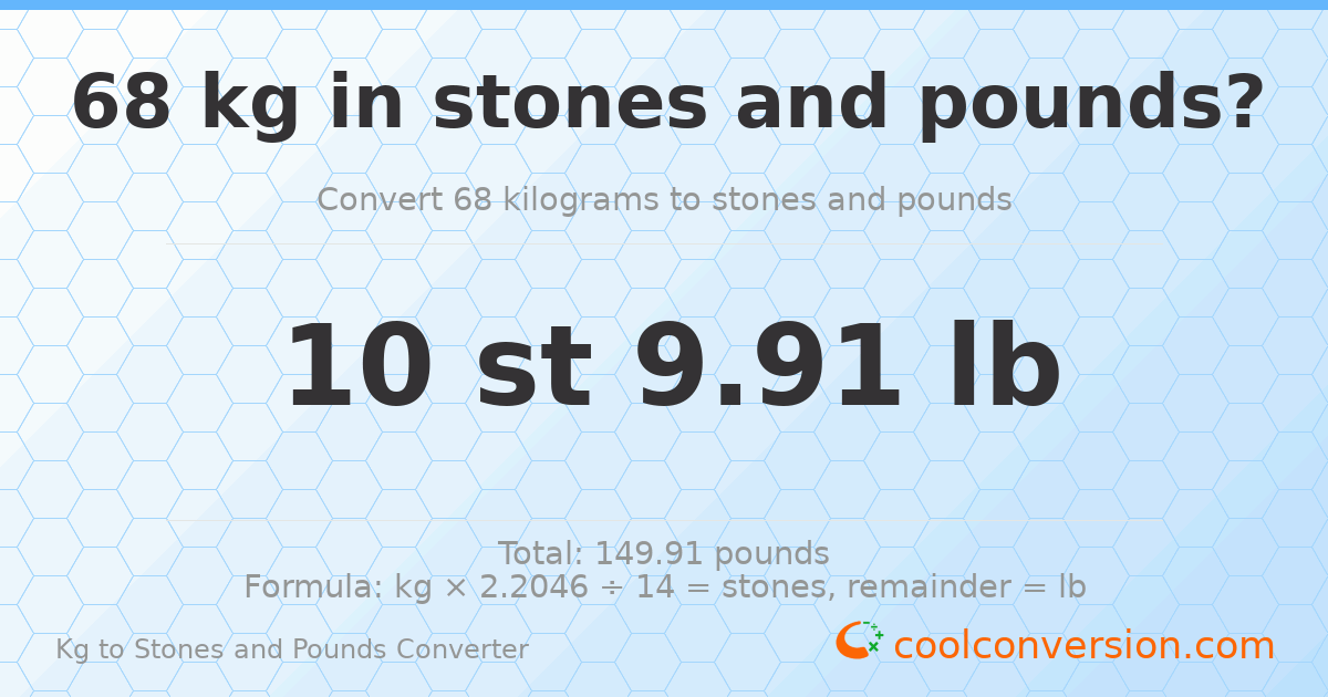 68 kg to stones and pounds — 68 kg = 10 st 9.91 lb