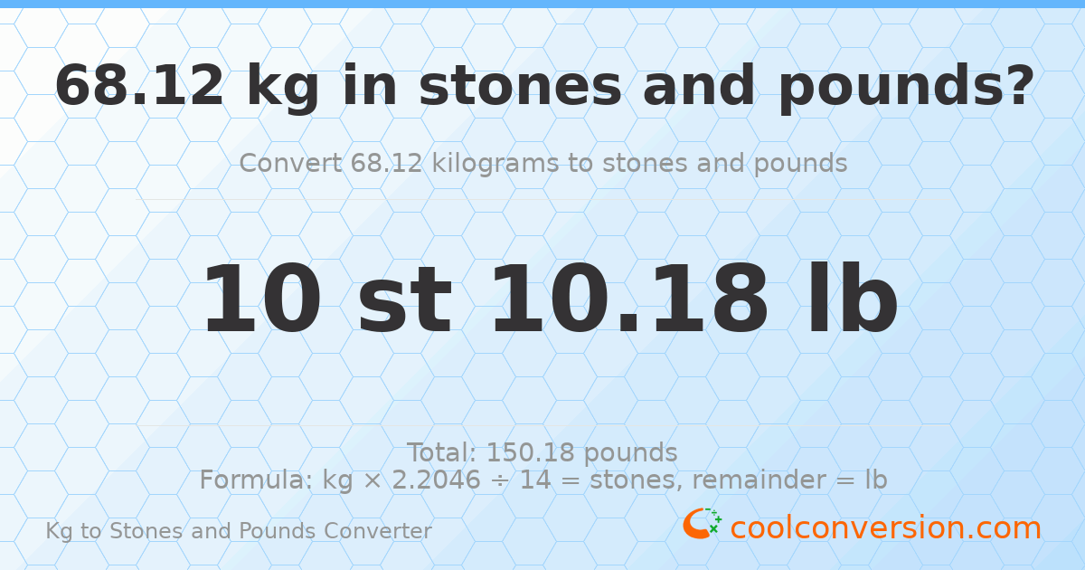 68.12 kg to stones and pounds — 68.12 kg = 10 st 10.18 lb