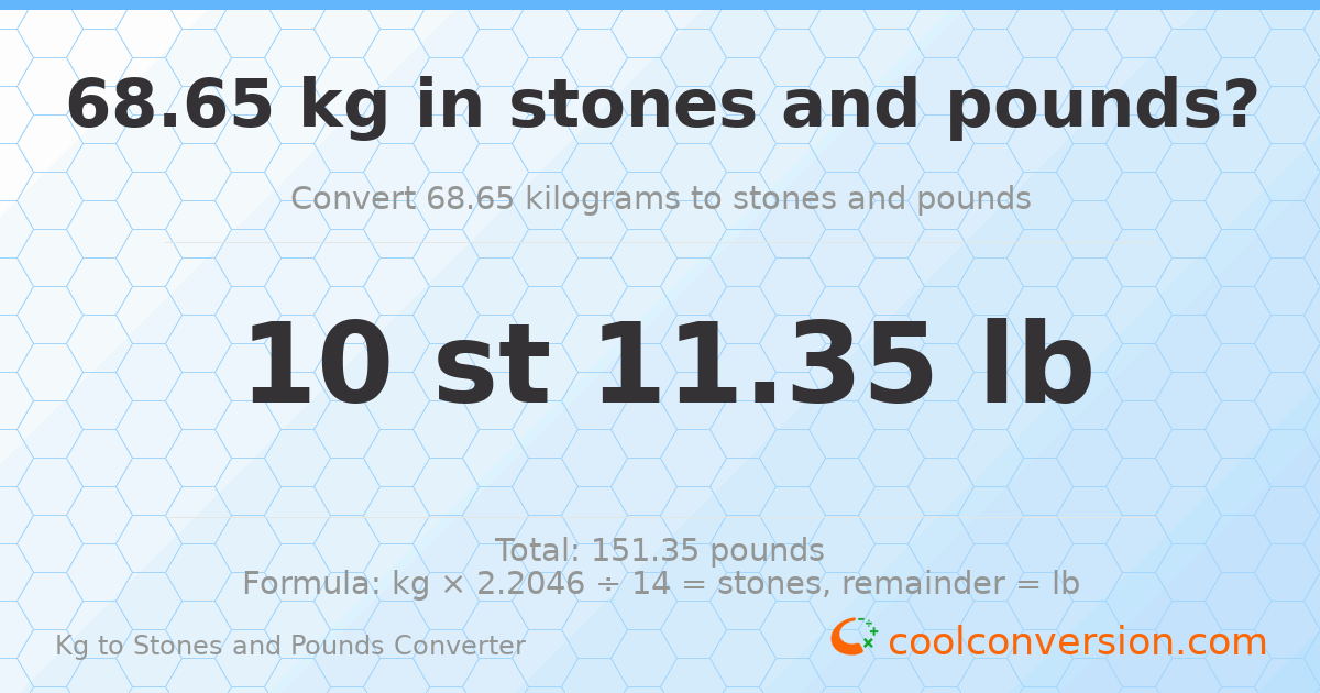 68.65 kg to stones and pounds — 68.65 kg = 10 st 11.35 lb
