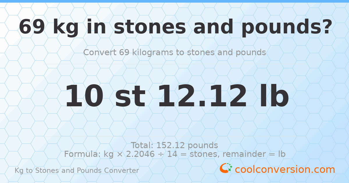 69 kg to stones and pounds — 69 kg = 10 st 12.12 lb