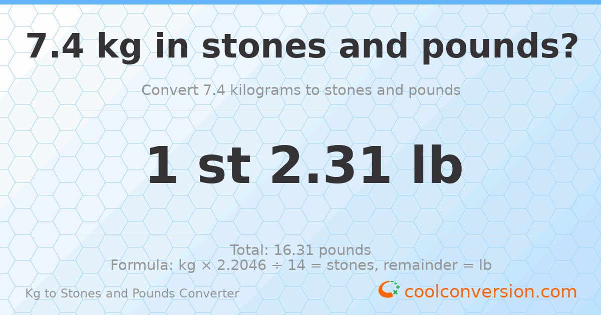 7.40 kg to stones and pounds — 7.40 kg = 1 st 2.31 lb