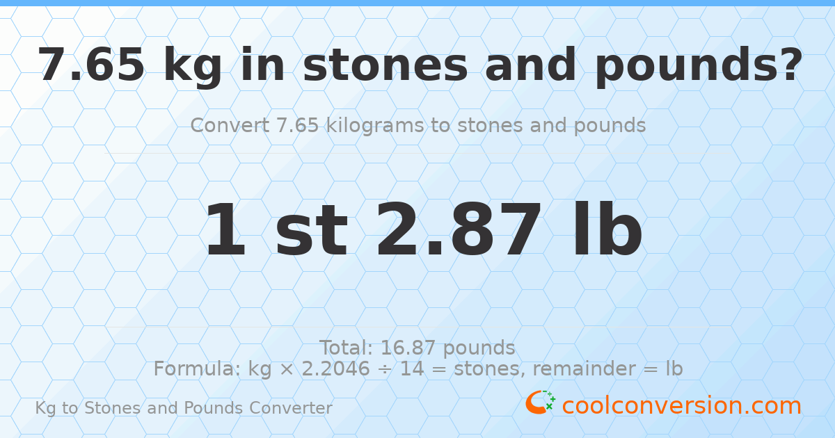 7.65 kg to stones and pounds — 7.65 kg = 1 st 2.87 lb