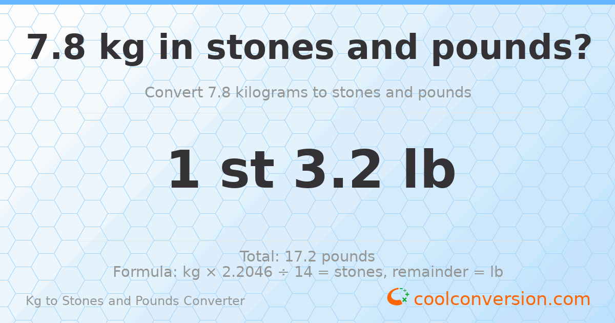 7.80 kg to stones and pounds — 7.80 kg = 1 st 3.20 lb