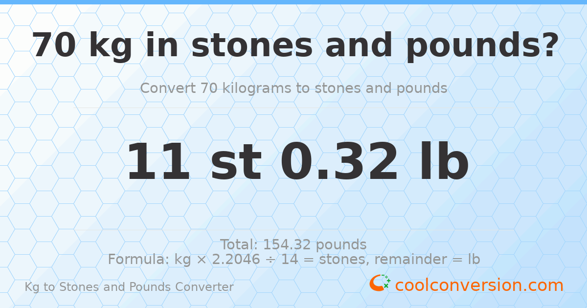 70 kg to stones and pounds — 70 kg = 11 st 0.32 lb