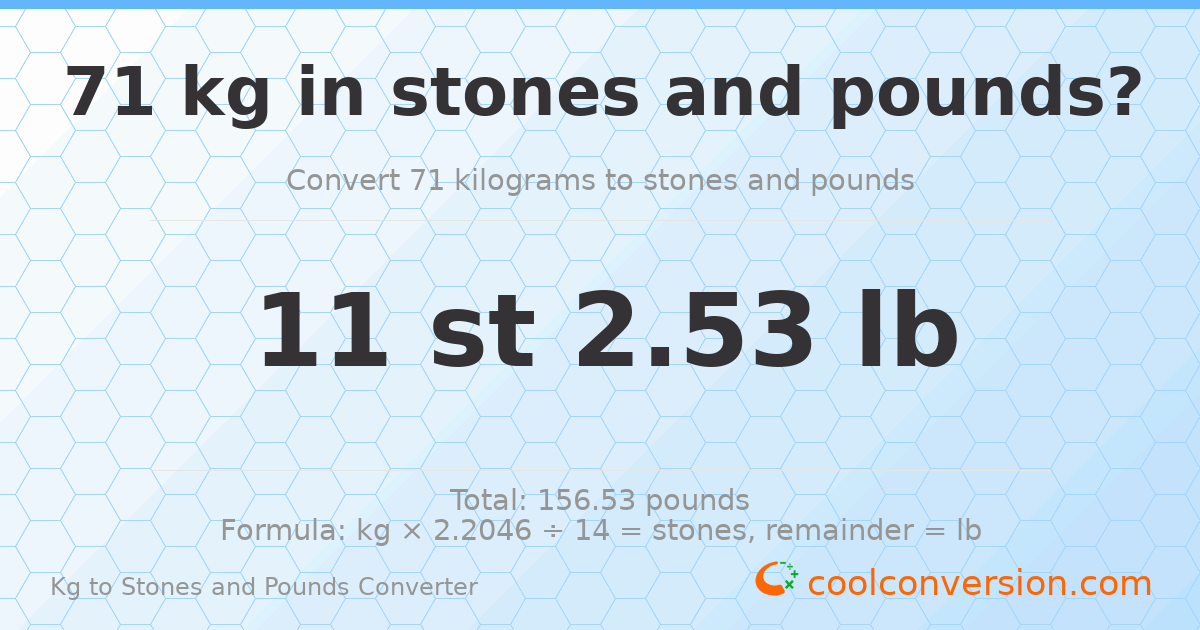 71 kg to stones and pounds — 71 kg = 11 st 2.53 lb