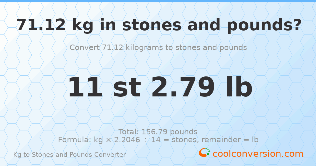 71.12 kg to stones and pounds — 71.12 kg = 11 st 2.79 lb