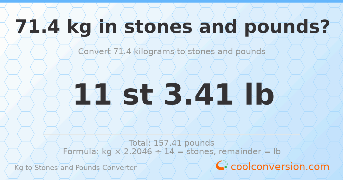 71.4 kg to stones and pounds — 71.4 kg = 11 st 3.41 lb