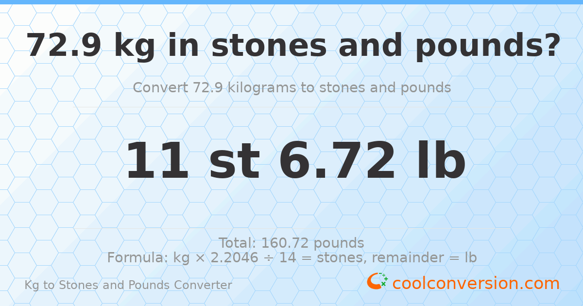 72.9 kg to stones and pounds — 72.9 kg = 11 st 6.72 lb