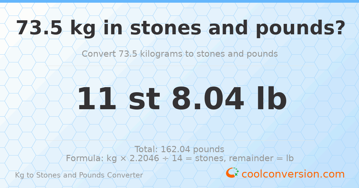 73.5 kg to stones and pounds — 73.5 kg = 11 st 8.04 lb