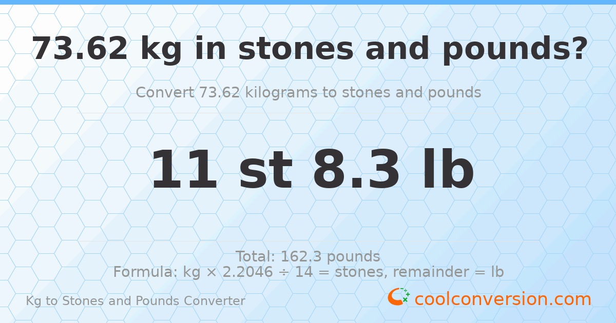 73.62 kg to stones and pounds — 73.62 kg = 11 st 8.30 lb
