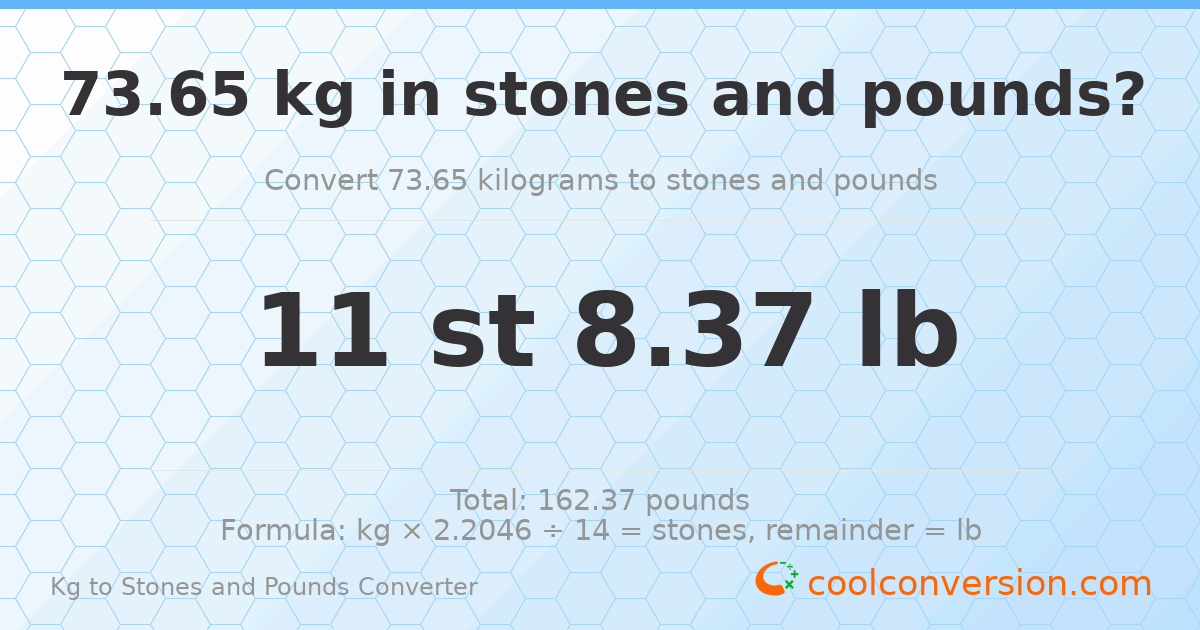 73.65 kg to stones and pounds — 73.65 kg = 11 st 8.37 lb