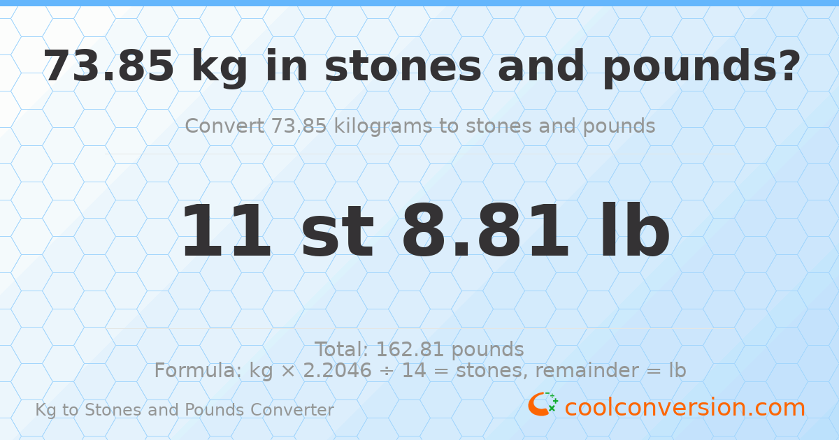 73.85 kg to stones and pounds — 73.85 kg = 11 st 8.81 lb
