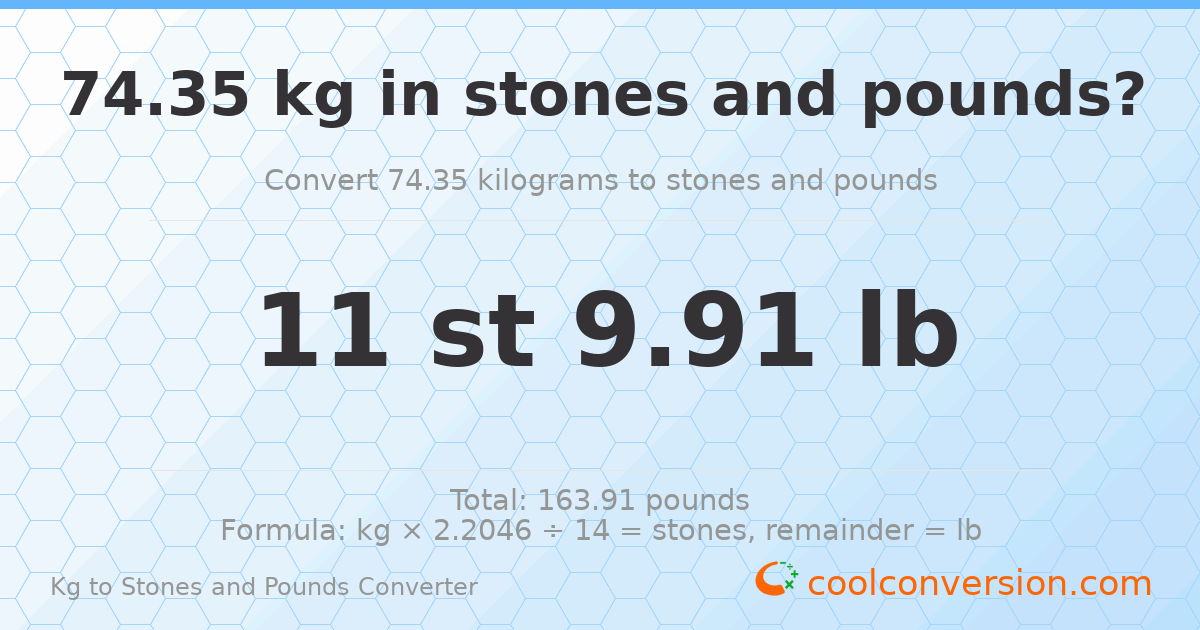 74.35 kg to stones and pounds — 74.35 kg = 11 st 9.91 lb