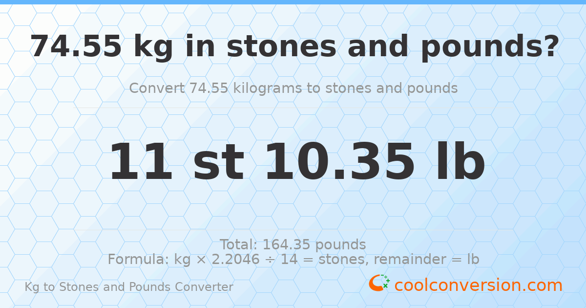 74.55 kg to stones and pounds — 74.55 kg = 11 st 10.35 lb