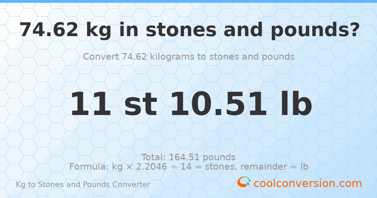 74.62 kg to stones and pounds — 74.62 kg = 11 st 10.51 lb
