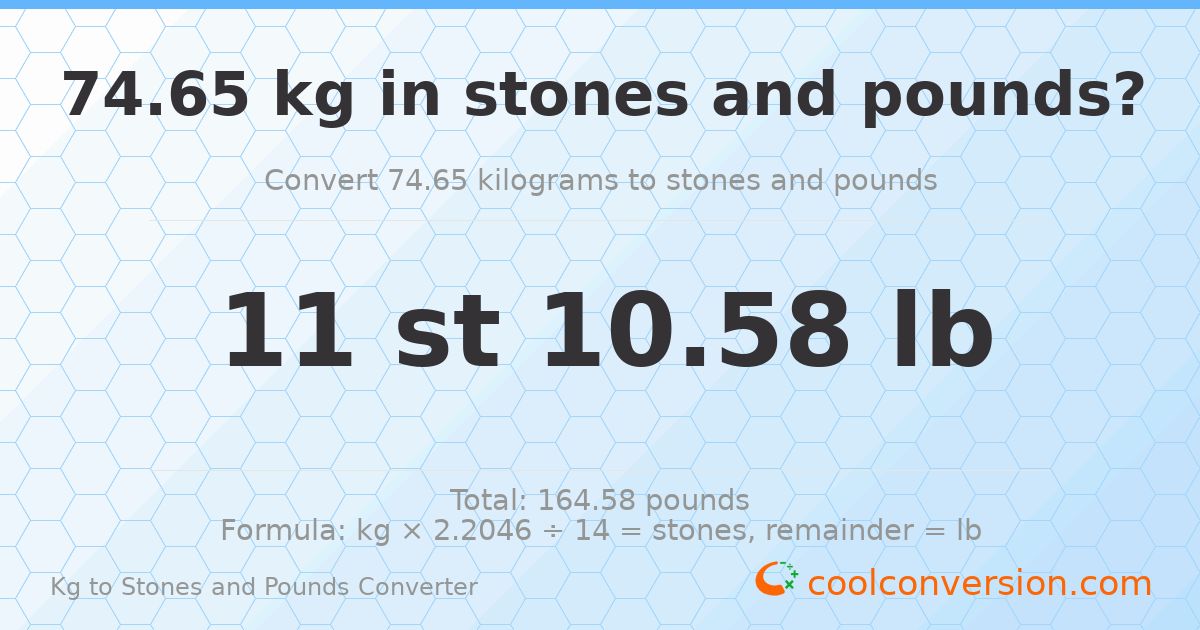 74.65 kg to stones and pounds — 74.65 kg = 11 st 10.58 lb