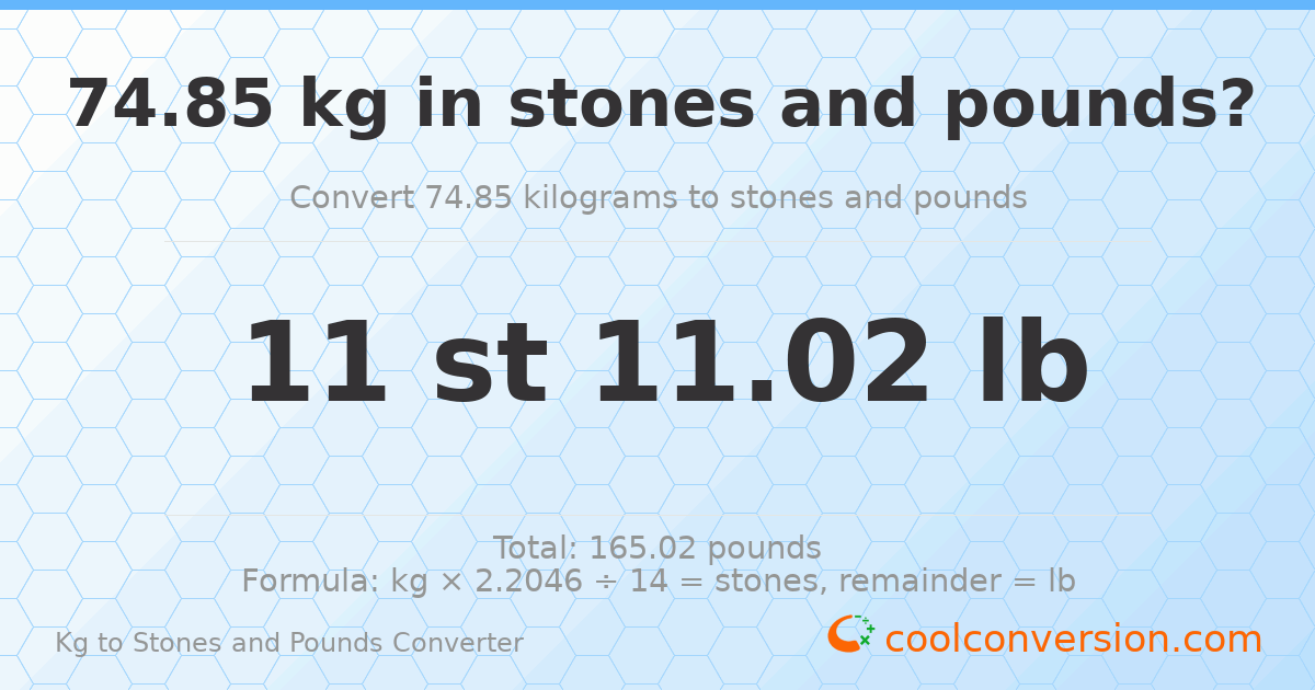 74.85 kg to stones and pounds — 74.85 kg = 11 st 11.02 lb