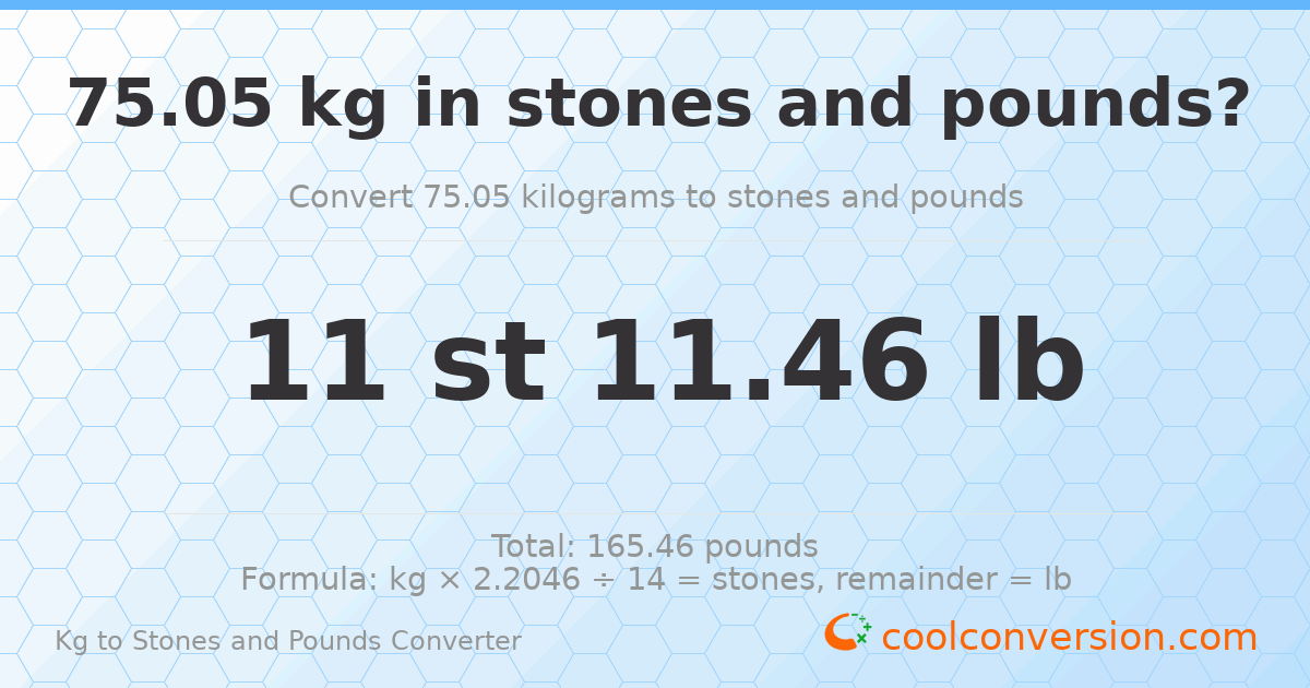 75.05 kg to stones and pounds — 75.05 kg = 11 st 11.46 lb