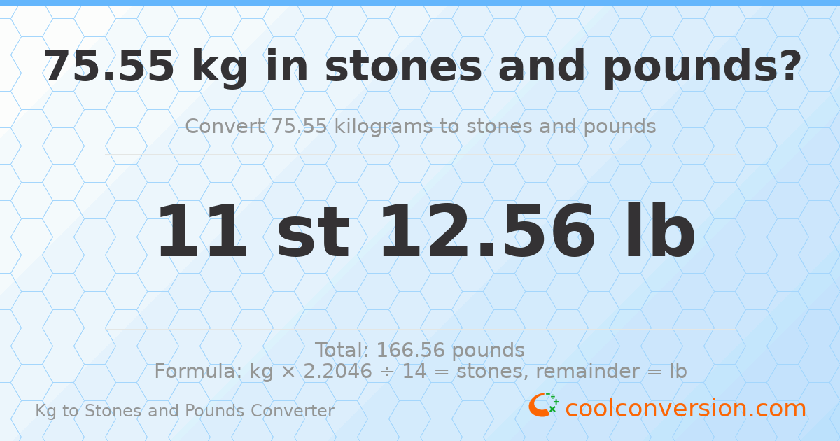 75.55 kg to stones and pounds — 75.55 kg = 11 st 12.56 lb