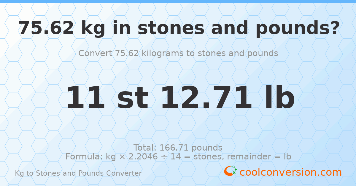 75.62 kg to stones and pounds — 75.62 kg = 11 st 12.71 lb