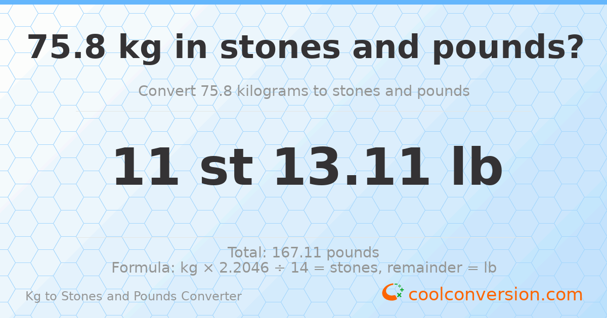 75.8 kg to stones and pounds — 75.8 kg = 11 st 13.11 lb