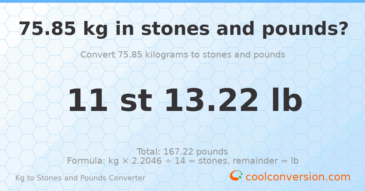 75.85 kg to stones and pounds — 75.85 kg = 11 st 13.22 lb
