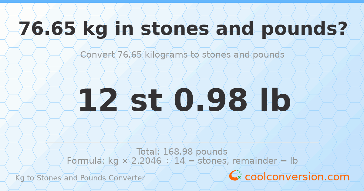 76.65 kg to stones and pounds — 76.65 kg = 12 st 0.98 lb