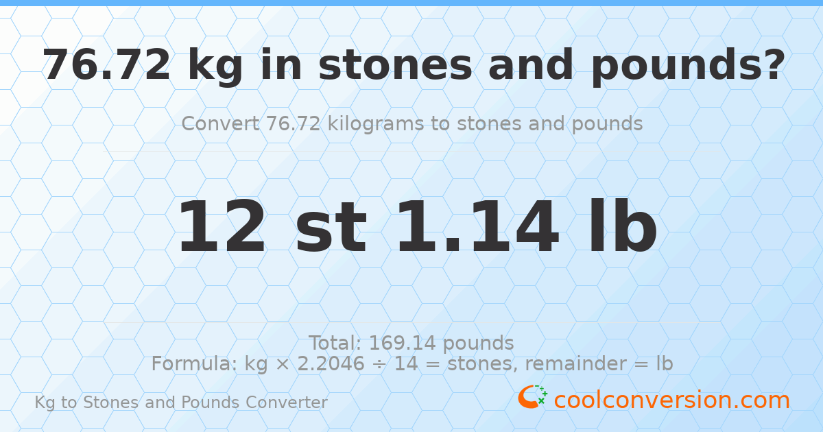 76.72 kg to stones and pounds — 76.72 kg = 12 st 1.14 lb