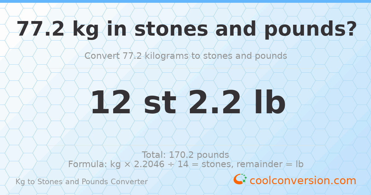 77.2 kg to stones and pounds — 77.2 kg = 12 st 2.20 lb