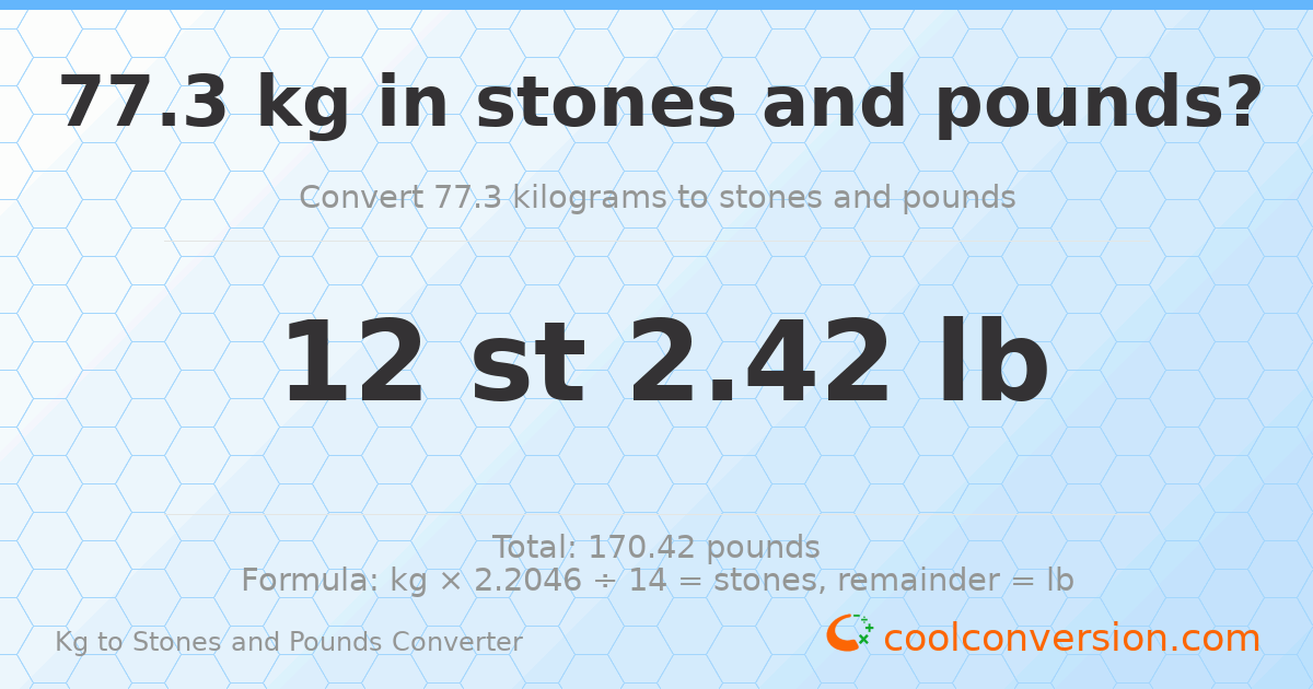 77.3 kg to stones and pounds — 77.3 kg = 12 st 2.42 lb