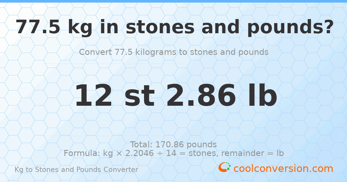 77.5 kg to stones and pounds — 77.5 kg = 12 st 2.86 lb