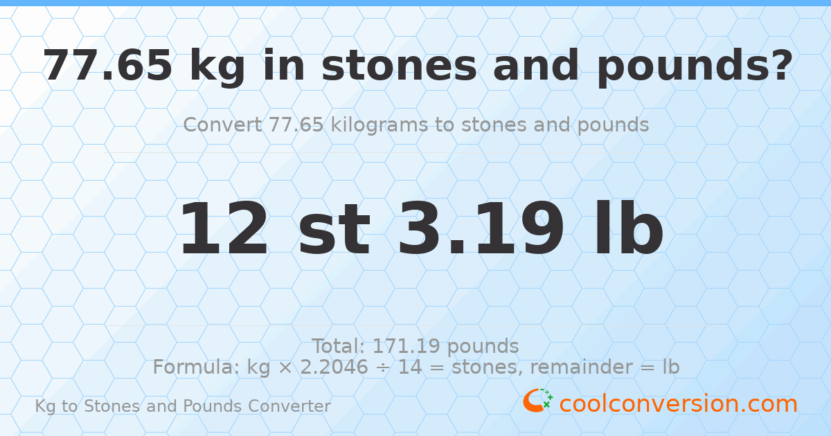 77.65 kg to stones and pounds — 77.65 kg = 12 st 3.19 lb