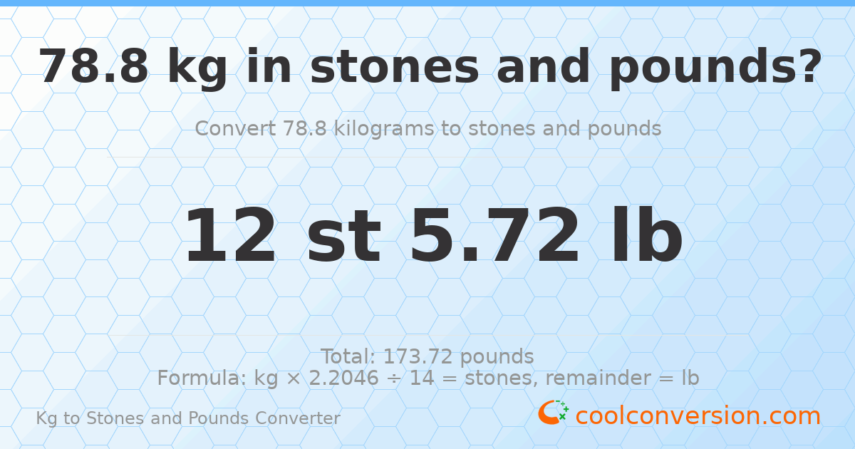 78.8 kg to stones and pounds — 78.8 kg = 12 st 5.72 lb
