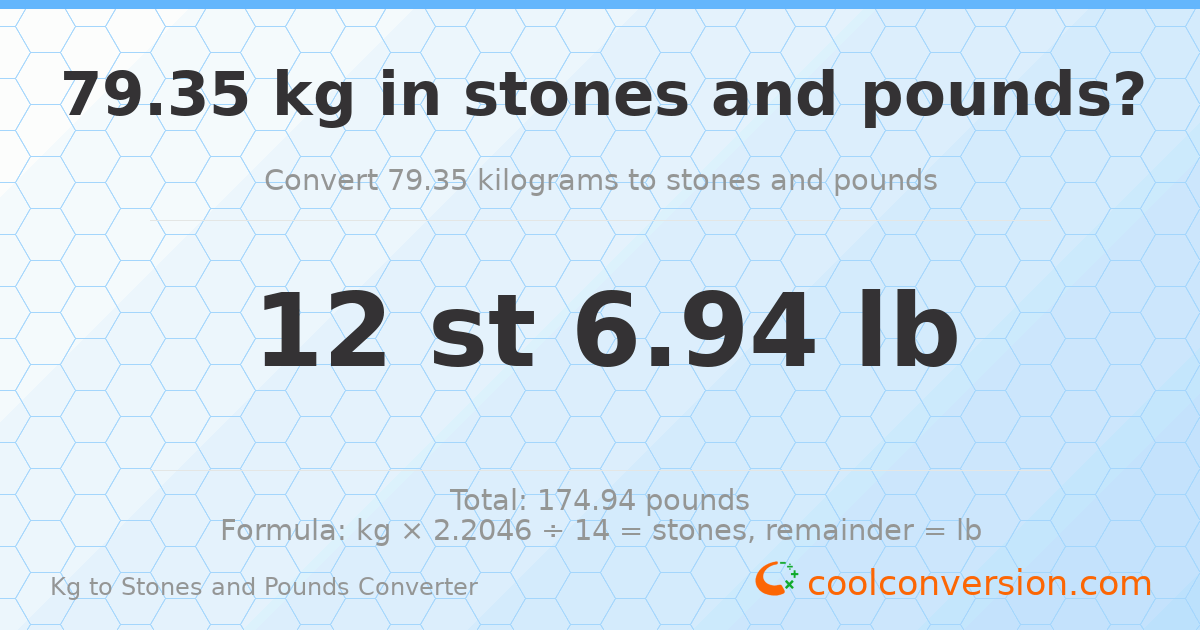 79.35 kg to stones and pounds — 79.35 kg = 12 st 6.94 lb