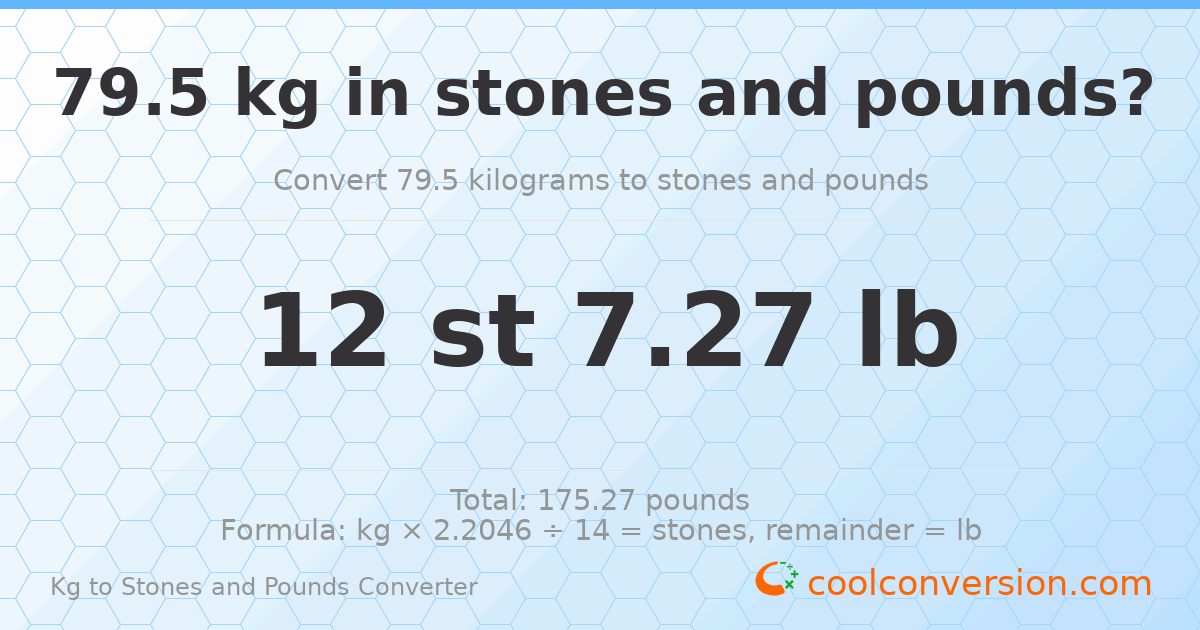 79.5 kg to stones and pounds — 79.5 kg = 12 st 7.27 lb