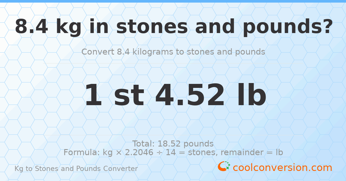 8.40 kg to stones and pounds — 8.40 kg = 1 st 4.52 lb
