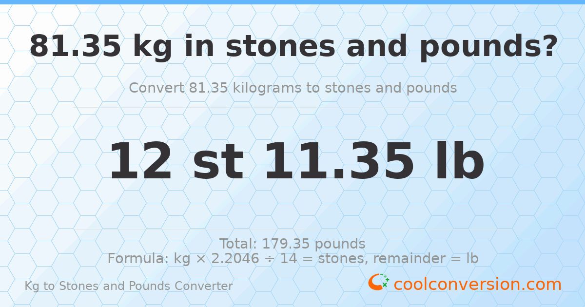 81.35 kg to stones and pounds — 81.35 kg = 12 st 11.35 lb