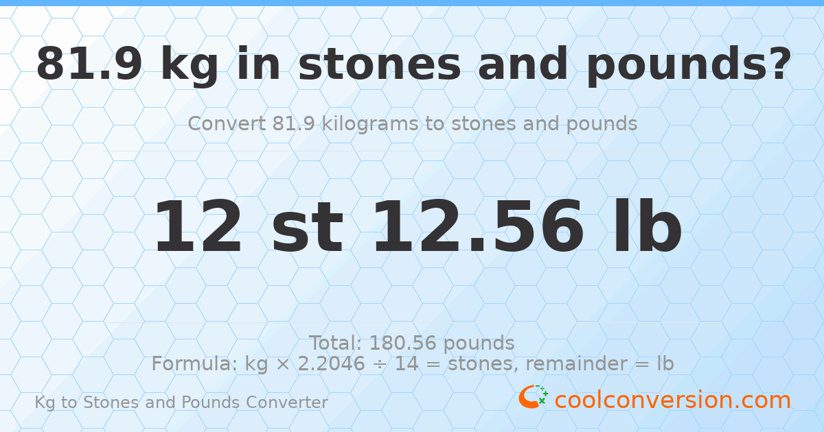 81.9 kg to stones and pounds — 81.9 kg = 12 st 12.56 lb