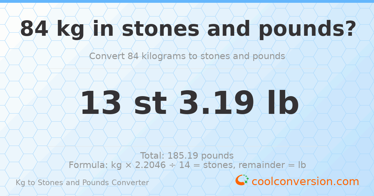 84 kg to stones and pounds — 84 kg = 13 st 3.19 lb