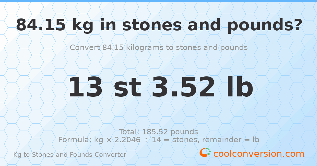 84.15 kg to stones and pounds — 84.15 kg = 13 st 3.52 lb