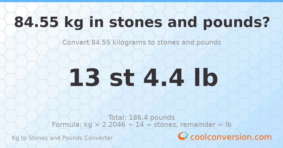 84.55 kg to stones and pounds — 84.55 kg = 13 st 4.40 lb