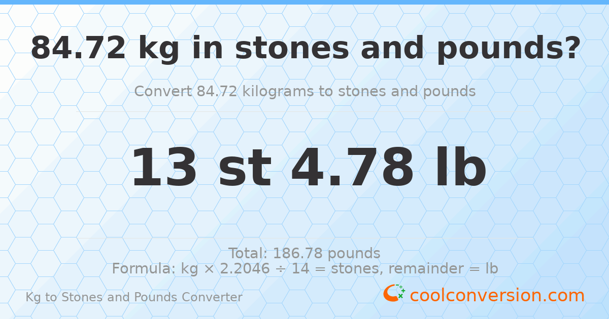 84.72 kg to stones and pounds — 84.72 kg = 13 st 4.78 lb