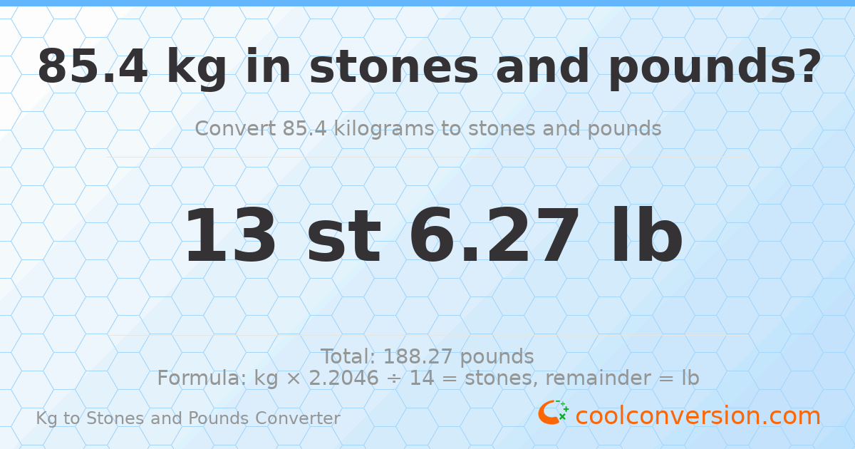 85.4 kg to stones and pounds — 85.4 kg = 13 st 6.27 lb