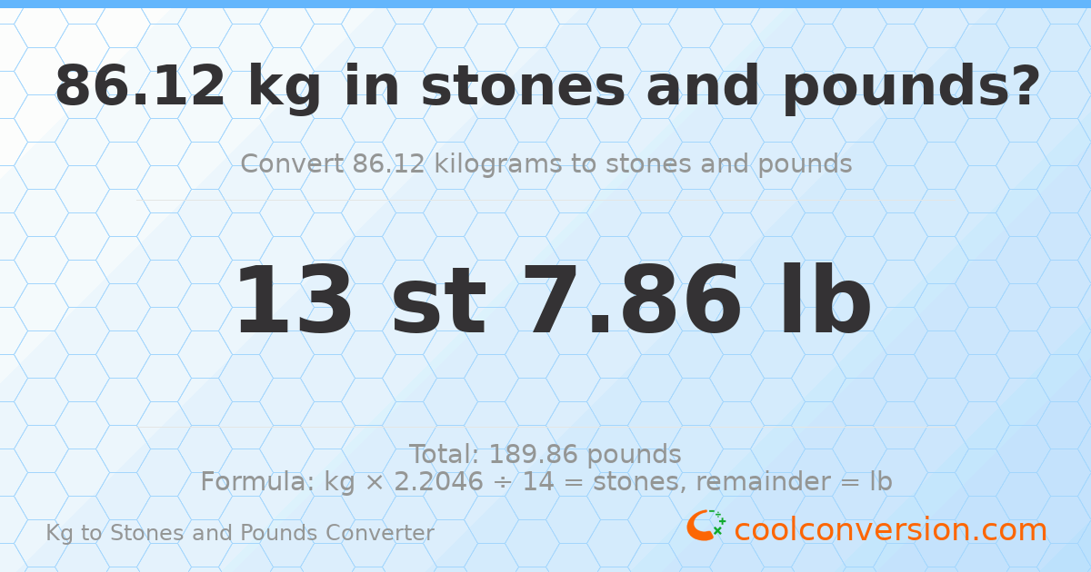 86.12 kg to stones and pounds — 86.12 kg = 13 st 7.86 lb