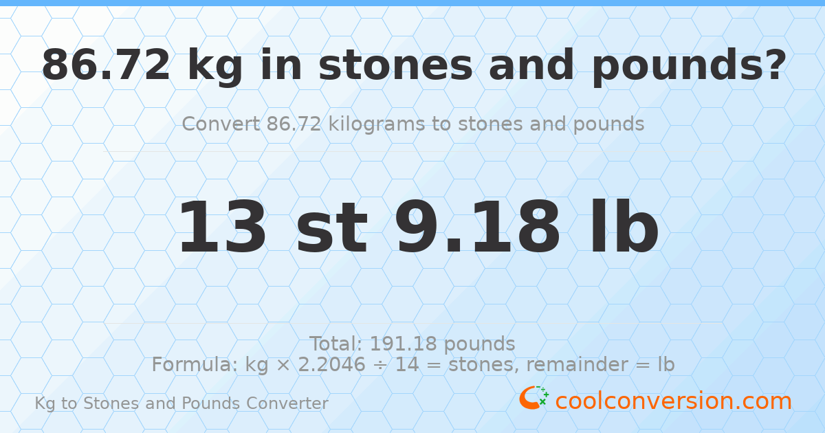 86.72 kg to stones and pounds — 86.72 kg = 13 st 9.18 lb