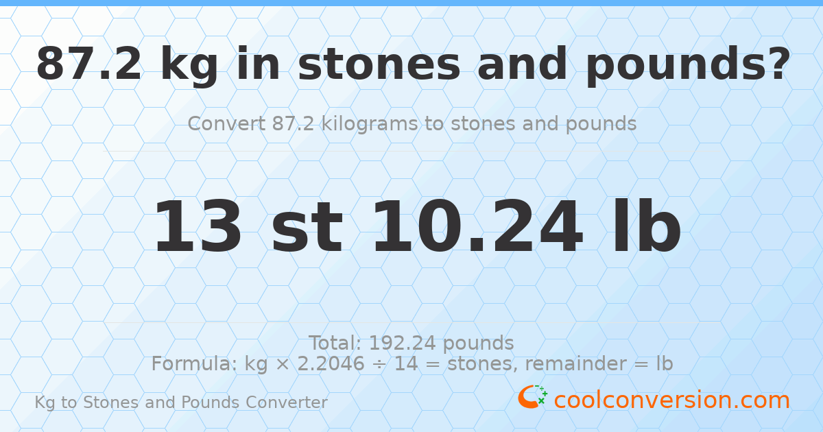 87.2 kg to stones and pounds — 87.2 kg = 13 st 10.24 lb