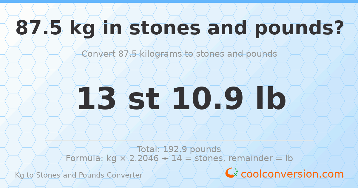 87.5 kg to stones and pounds — 87.5 kg = 13 st 10.90 lb