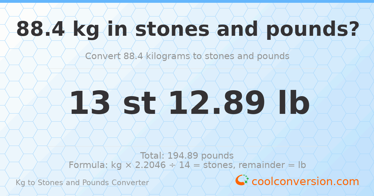 88.4 kg to stones and pounds — 88.4 kg = 13 st 12.89 lb